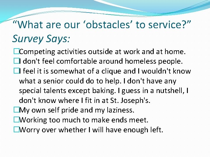 “What are our ‘obstacles’ to service? ” Survey Says: �Competing activities outside at work
