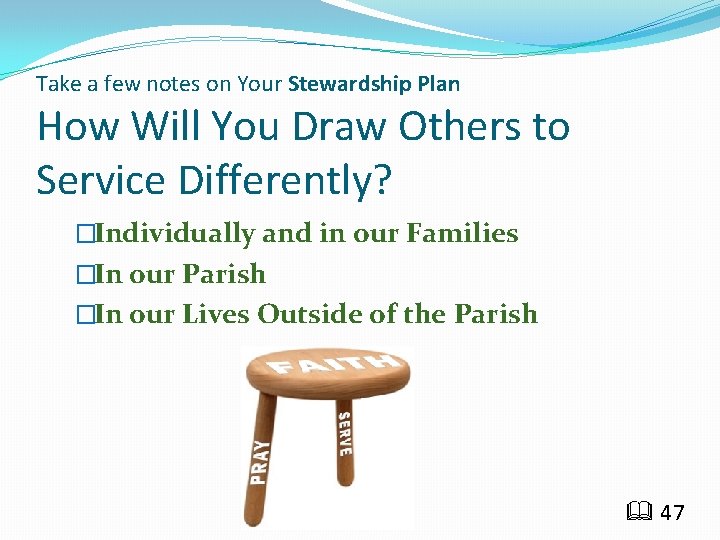 Take a few notes on Your Stewardship Plan How Will You Draw Others to