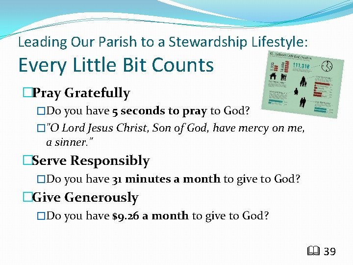 Leading Our Parish to a Stewardship Lifestyle: Every Little Bit Counts �Pray Gratefully �Do