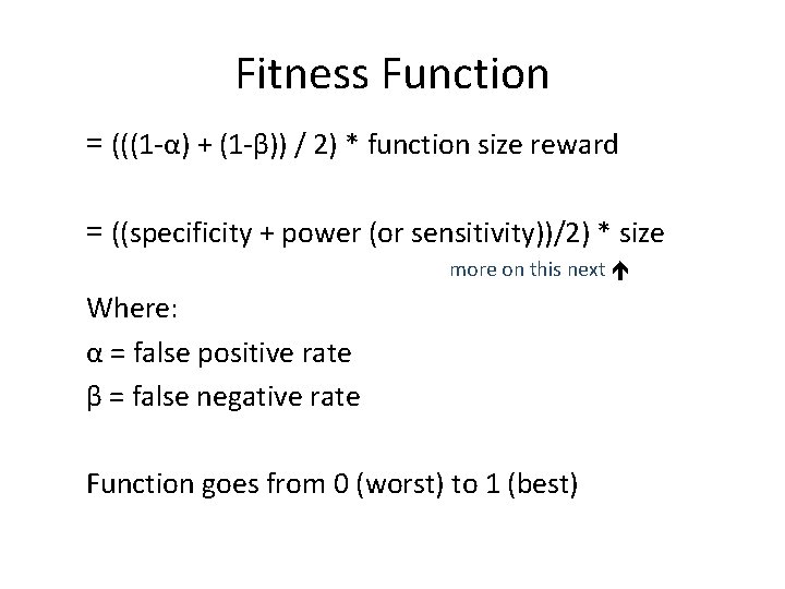 Fitness Function = (((1 -α) + (1 -β)) / 2) * function size reward