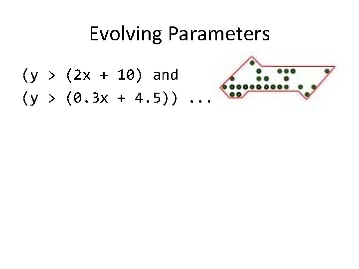 Evolving Parameters (y > (2 x + 10) and (y > (0. 3 x