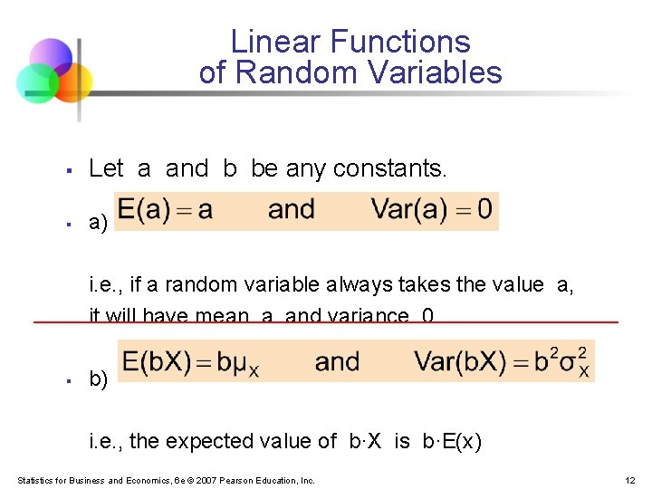 Linear Functions of Random Variables § Let a and b be any constants. §