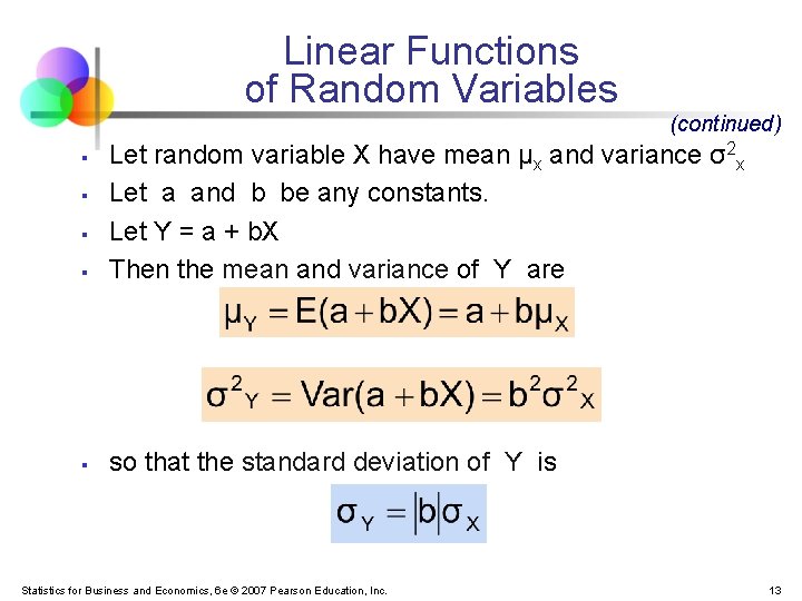 Linear Functions of Random Variables (continued) § Let random variable X have mean µx