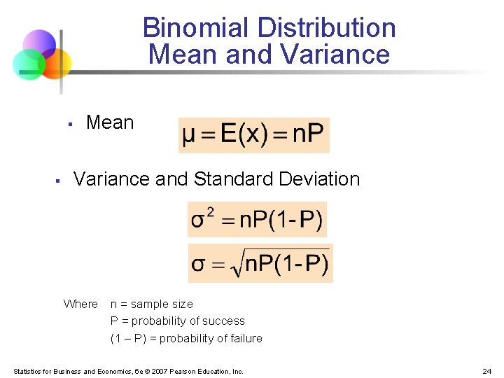 Binomial Distribution Mean and Variance § § Mean Variance and Standard Deviation Where n