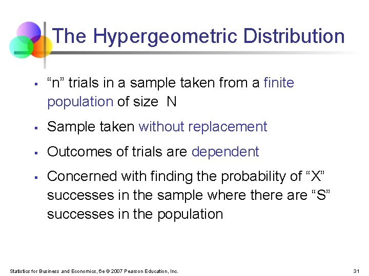 The Hypergeometric Distribution § “n” trials in a sample taken from a finite population