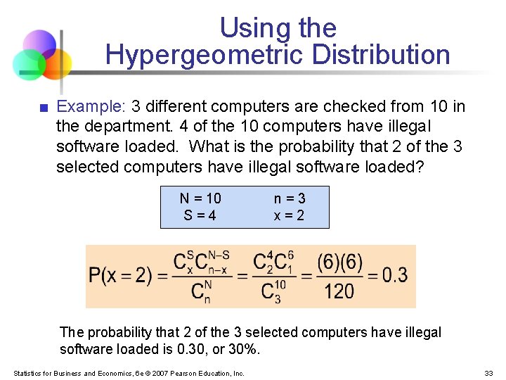 Using the Hypergeometric Distribution ■ Example: 3 different computers are checked from 10 in