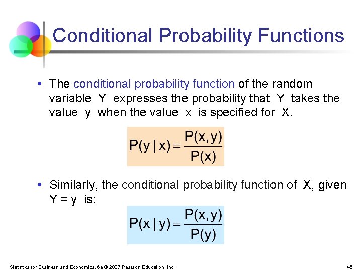 Conditional Probability Functions § The conditional probability function of the random variable Y expresses
