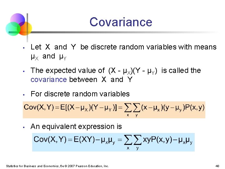 Covariance § § Let X and Y be discrete random variables with means μX