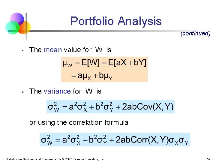 Portfolio Analysis (continued) § The mean value for W is § The variance for
