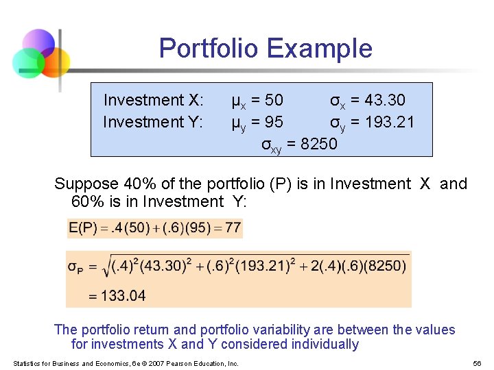 Portfolio Example Investment X: Investment Y: μx = 50 σx = 43. 30 μy