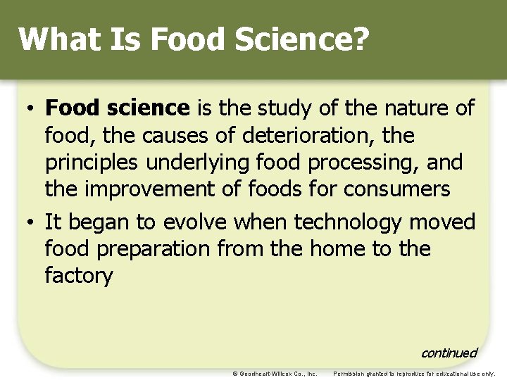 What Is Food Science? • Food science is the study of the nature of