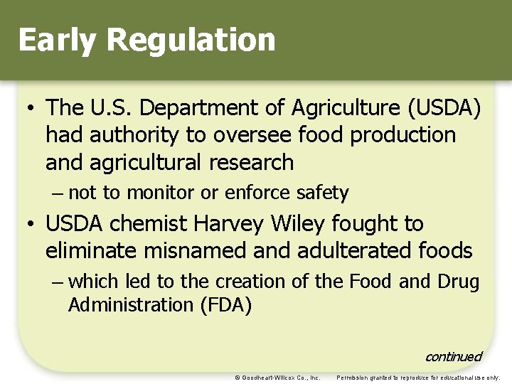 Early Regulation • The U. S. Department of Agriculture (USDA) had authority to oversee