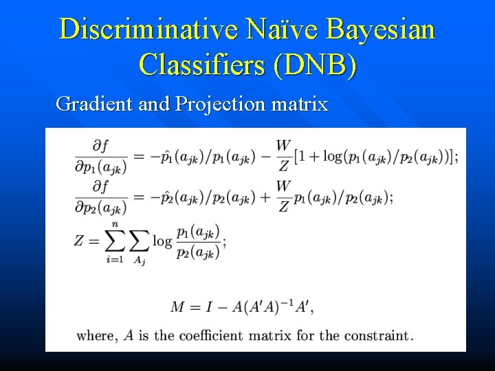 Discriminative Naïve Bayesian Classifiers (DNB) Gradient and Projection matrix 