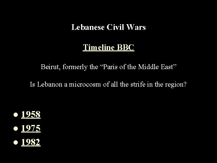 Lebanese Civil Wars Timeline BBC Beirut, formerly the “Paris of the Middle East” Is