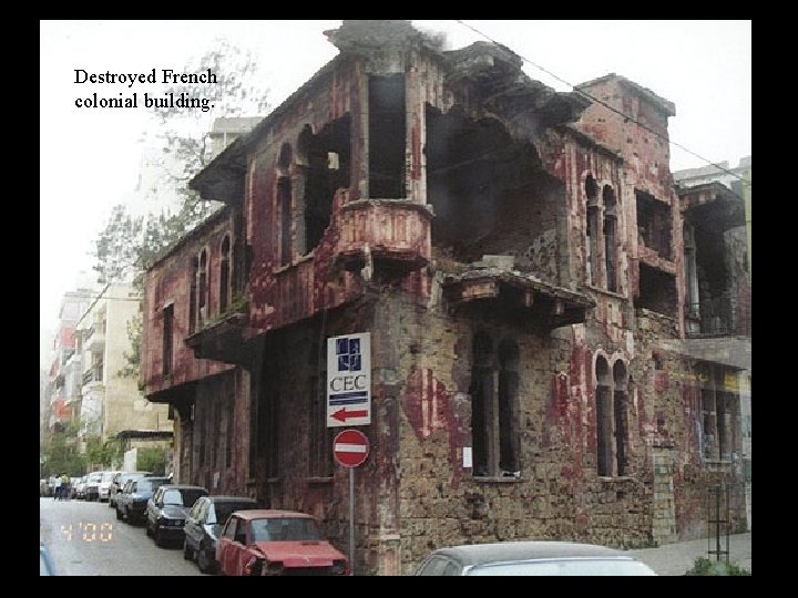 Destroyed French colonial building. 