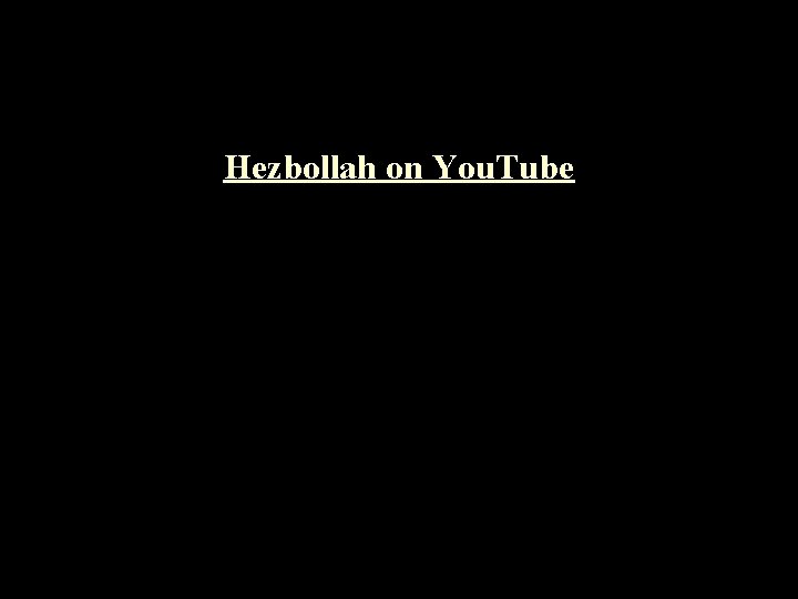 Hezbollah on You. Tube 