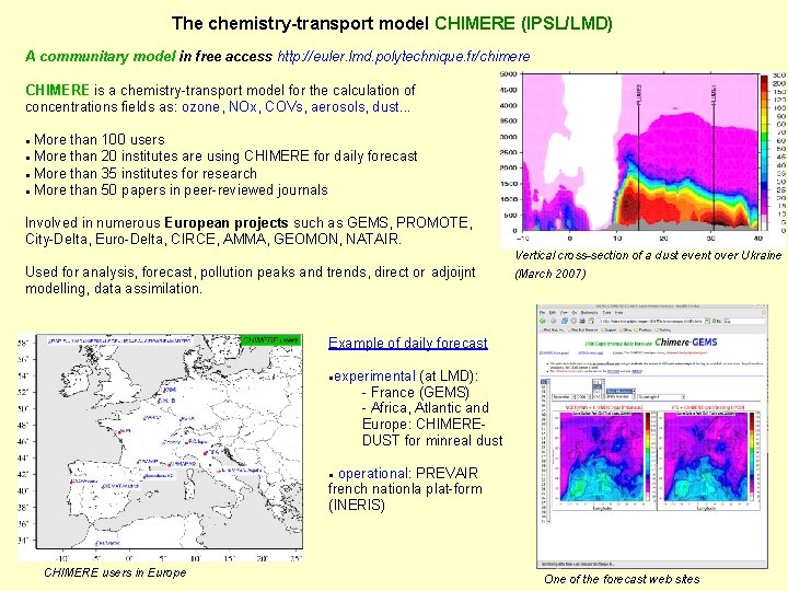 The chemistry-transport model CHIMERE (IPSL/LMD) A communitary model in free access http: //euler. lmd.