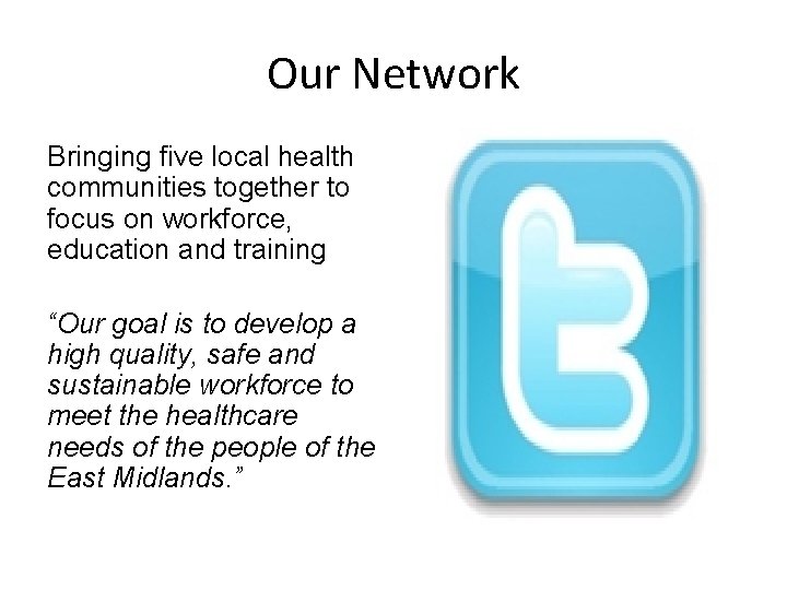 Our Network Bringing five local health communities together to focus on workforce, education and