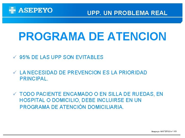 UPP. UN PROBLEMA REAL PROGRAMA DE ATENCION 95% DE LAS UPP SON EVITABLES LA