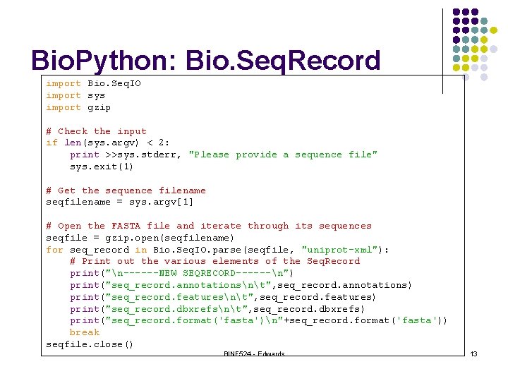 Bio. Python: Bio. Seq. Record import Bio. Seq. IO import sys import gzip #