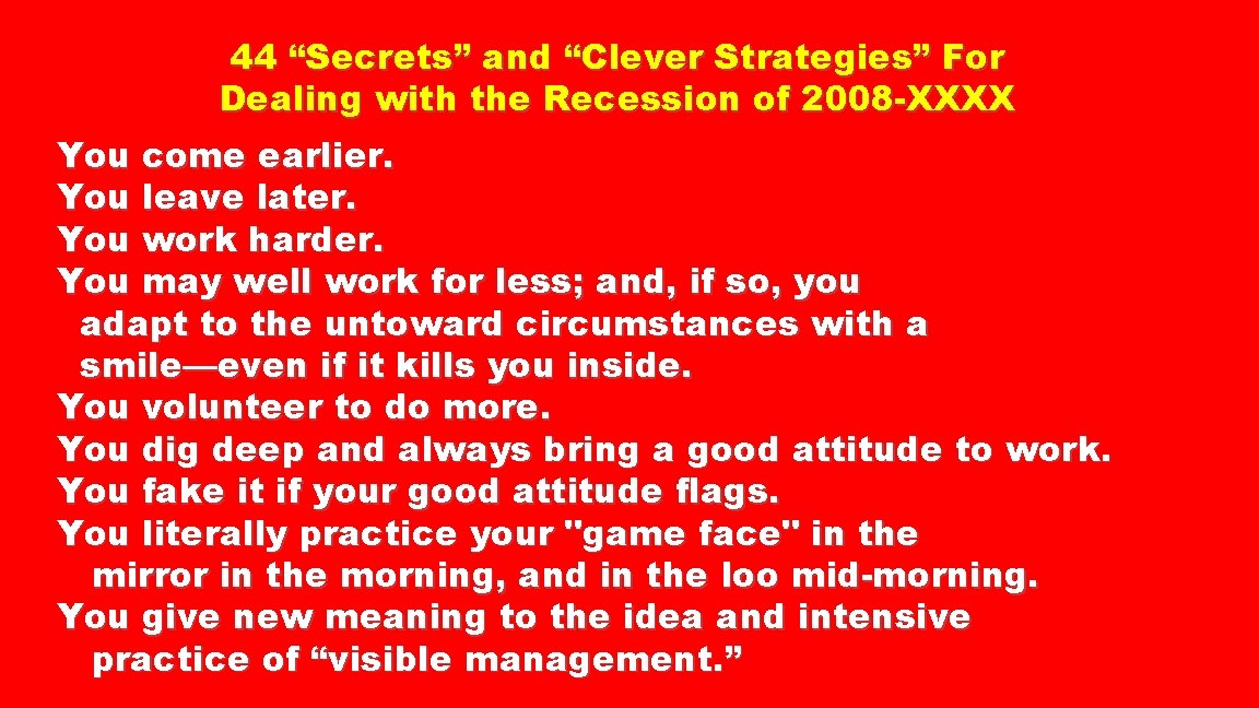 44 “Secrets” and “Clever Strategies” For Dealing with the Recession of 2008 -XXXX You