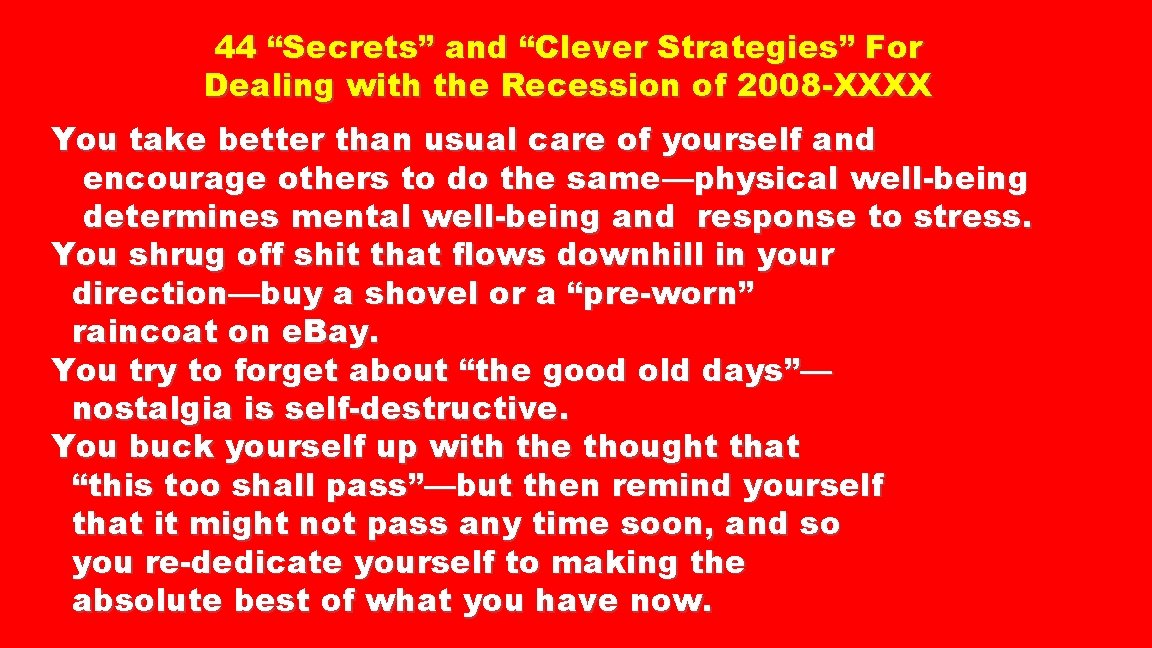 44 “Secrets” and “Clever Strategies” For Dealing with the Recession of 2008 -XXXX You