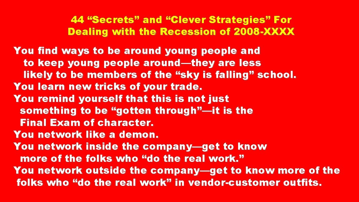 44 “Secrets” and “Clever Strategies” For Dealing with the Recession of 2008 -XXXX You