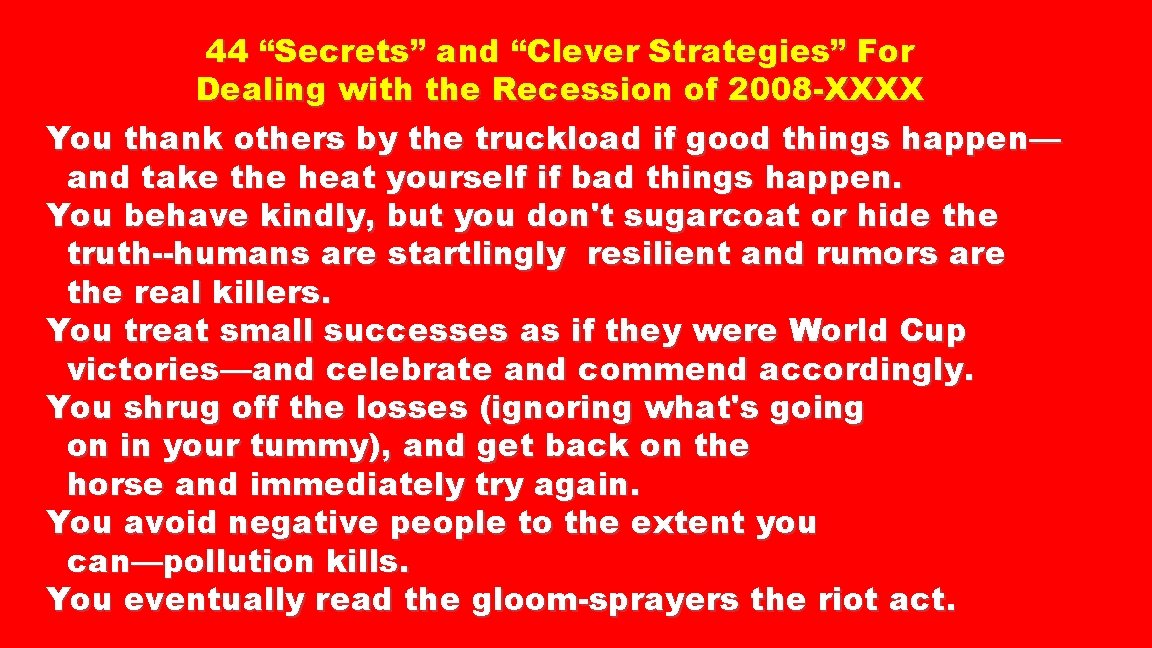 44 “Secrets” and “Clever Strategies” For Dealing with the Recession of 2008 -XXXX You