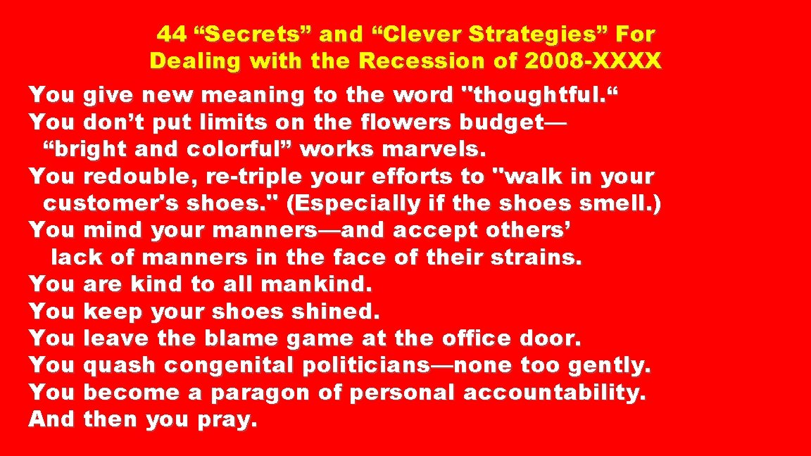 44 “Secrets” and “Clever Strategies” For Dealing with the Recession of 2008 -XXXX You