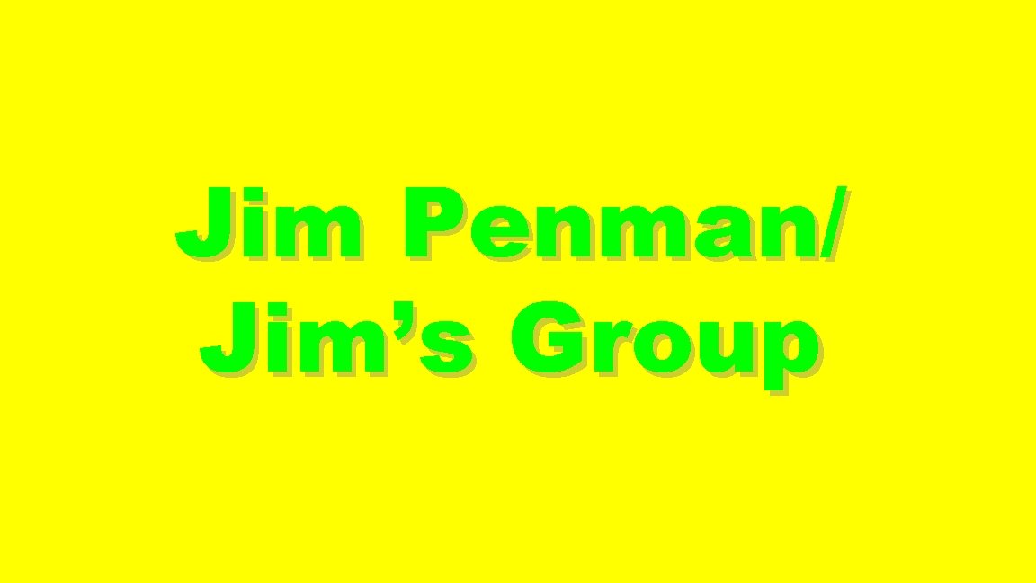 Jim Penman/ Jim’s Group 