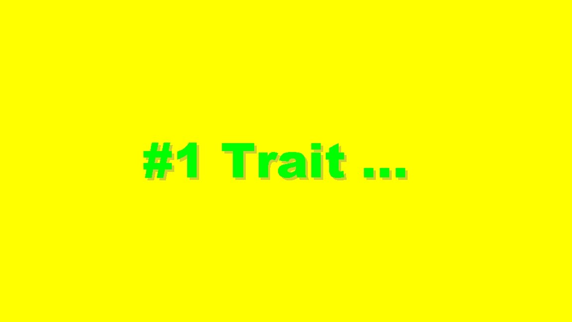 #1 Trait … 