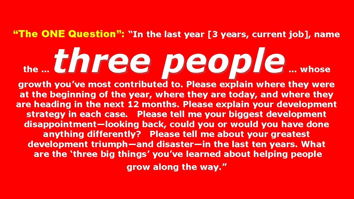 “The ONE Question”: “In the last year [3 years, current job], name the …