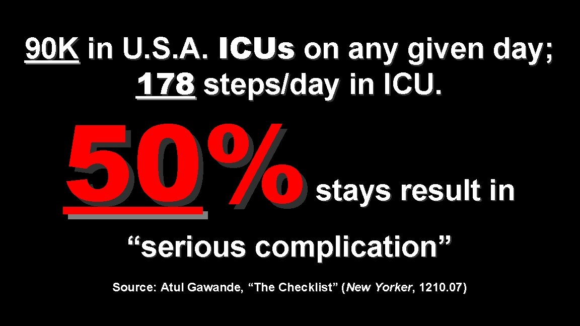 90 K in U. S. A. ICUs on any given day; 178 steps/day in