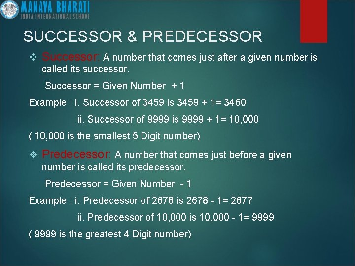 SUCCESSOR & PREDECESSOR v Successor: A number that comes just after a given number