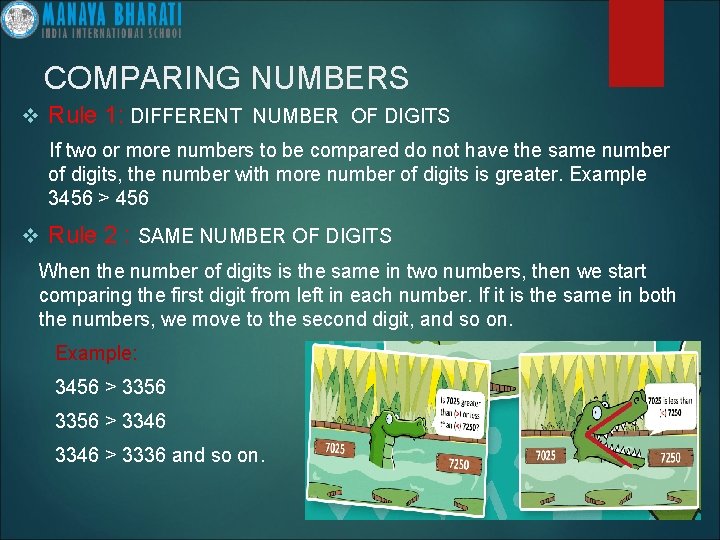 COMPARING NUMBERS v Rule 1: DIFFERENT NUMBER OF DIGITS If two or more numbers