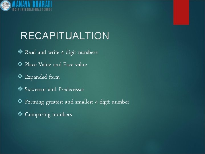 RECAPITUALTION v Read and write 4 digit numbers v Place Value and Face value