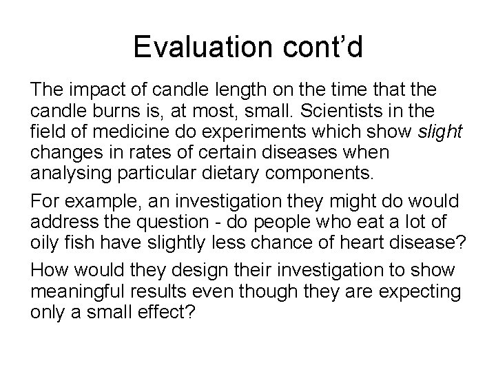 Evaluation cont’d The impact of candle length on the time that the candle burns