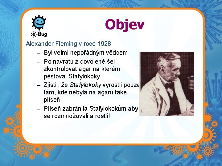 Objev Alexander Fleming v roce 1928 – Byl velmi nepořádným vědcem – Po návratu