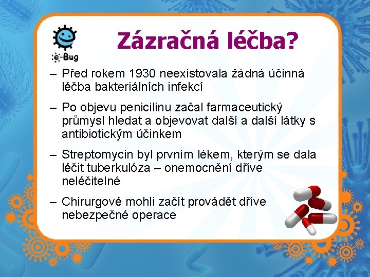 Zázračná léčba? – Před rokem 1930 neexistovala žádná účinná léčba bakteriálních infekcí – Po