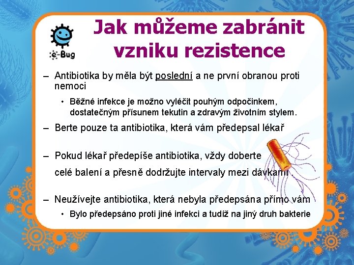 Jak můžeme zabránit vzniku rezistence – Antibiotika by měla být poslední a ne první