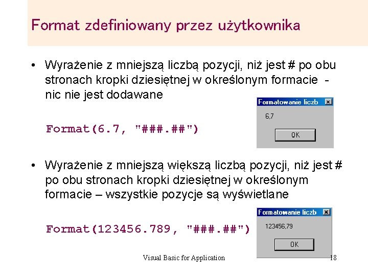 Format zdefiniowany przez użytkownika • Wyrażenie z mniejszą liczbą pozycji, niż jest # po Format zdefiniowany przez użytkownika • Wyrażenie z mniejszą liczbą pozycji, niż jest # po