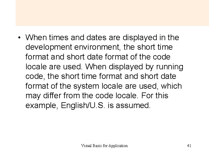 • When times and dates are displayed in the development environment, the short • When times and dates are displayed in the development environment, the short