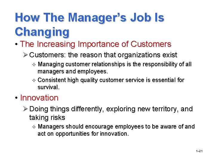 How The Manager’s Job Is Changing • The Increasing Importance of Customers Ø Customers: