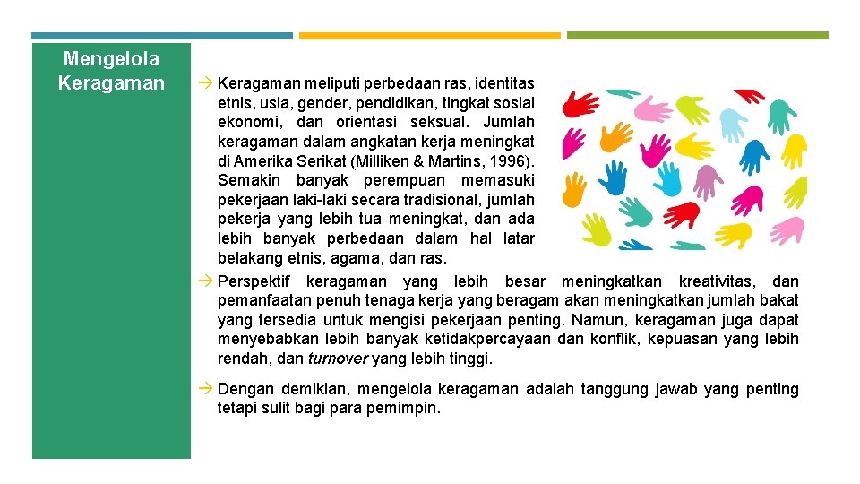 Mengelola Keragaman meliputi perbedaan ras, identitas etnis, usia, gender, pendidikan, tingkat sosial ekonomi, dan