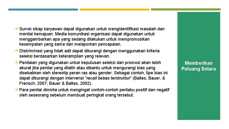  Survei sikap karyawan dapat digunakan untuk mengidentifikasi masalah dan menilai kemajuan. Media komunikasi