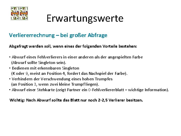 Erwartungswerte Verliererrechnung – bei großer Abfrage Abgefragt werden soll, wenn eines der folgenden Vorteile