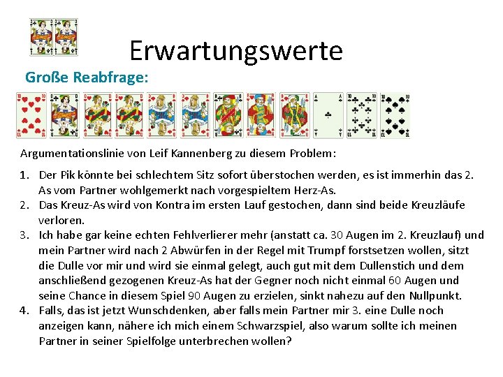 Erwartungswerte Große Reabfrage: Argumentationslinie von Leif Kannenberg zu diesem Problem: 1. Der Pik könnte