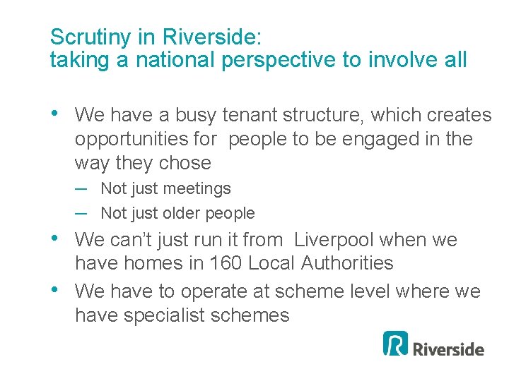 Scrutiny in Riverside: taking a national perspective to involve all • We have a