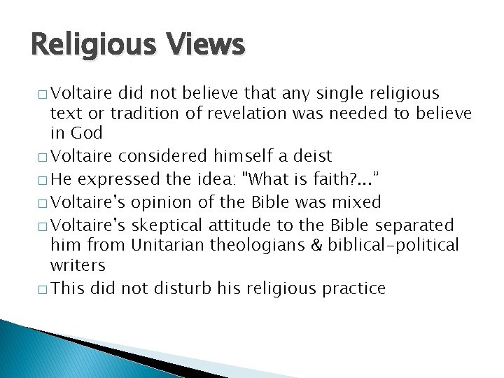 Religious Views � Voltaire did not believe that any single religious text or tradition