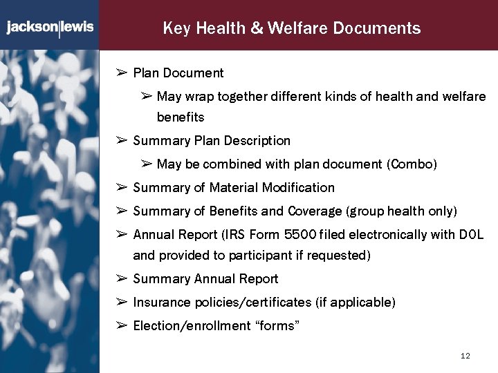 Key Health & Welfare Documents ➢ Plan Document ➢ May wrap together different kinds